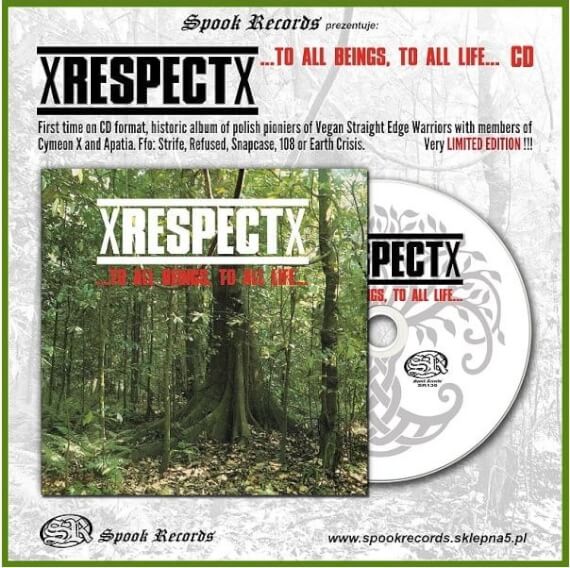 X RESPECT X – „…TO ALL BEINGS, TO ALL LIFE…”(SPOOK RECORDS) CD