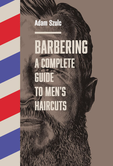 „Barbering. A complete guide to men’s haircuts” by Adam Szulc